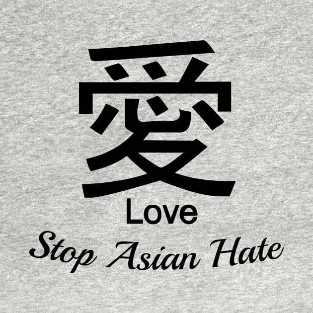 STOP ASIAN HATE with Calligraphy LOVE symbol by Scarebaby